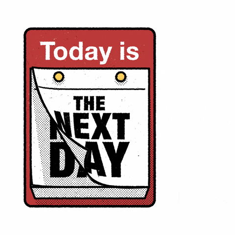 Illustrated tear-off calendar flipping its pages, each one reading "Today is the next day".